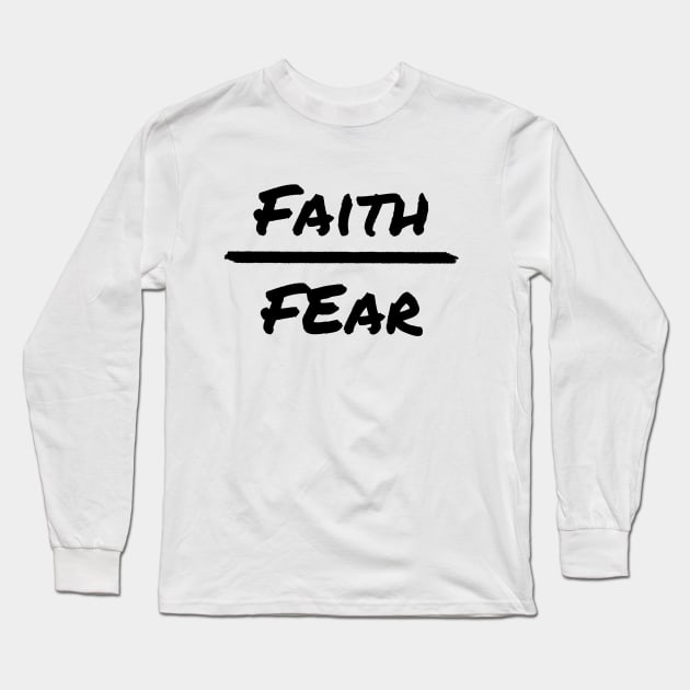 Faith over fear - black Long Sleeve T-Shirt by tothemoons